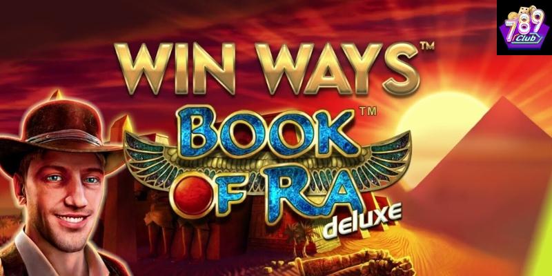 Những điểm nổi bật của nổ hũ Book of Ra Deluxe